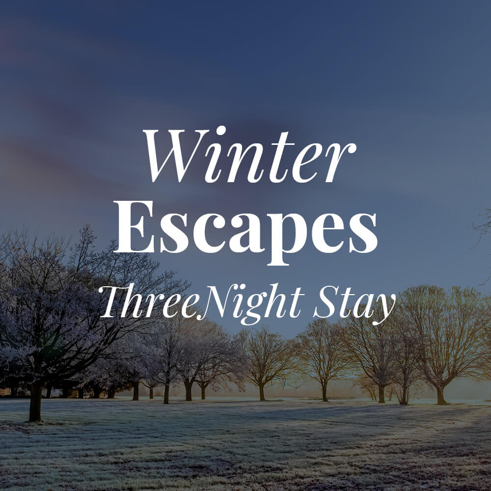 Winter Escapes – 3 Nights