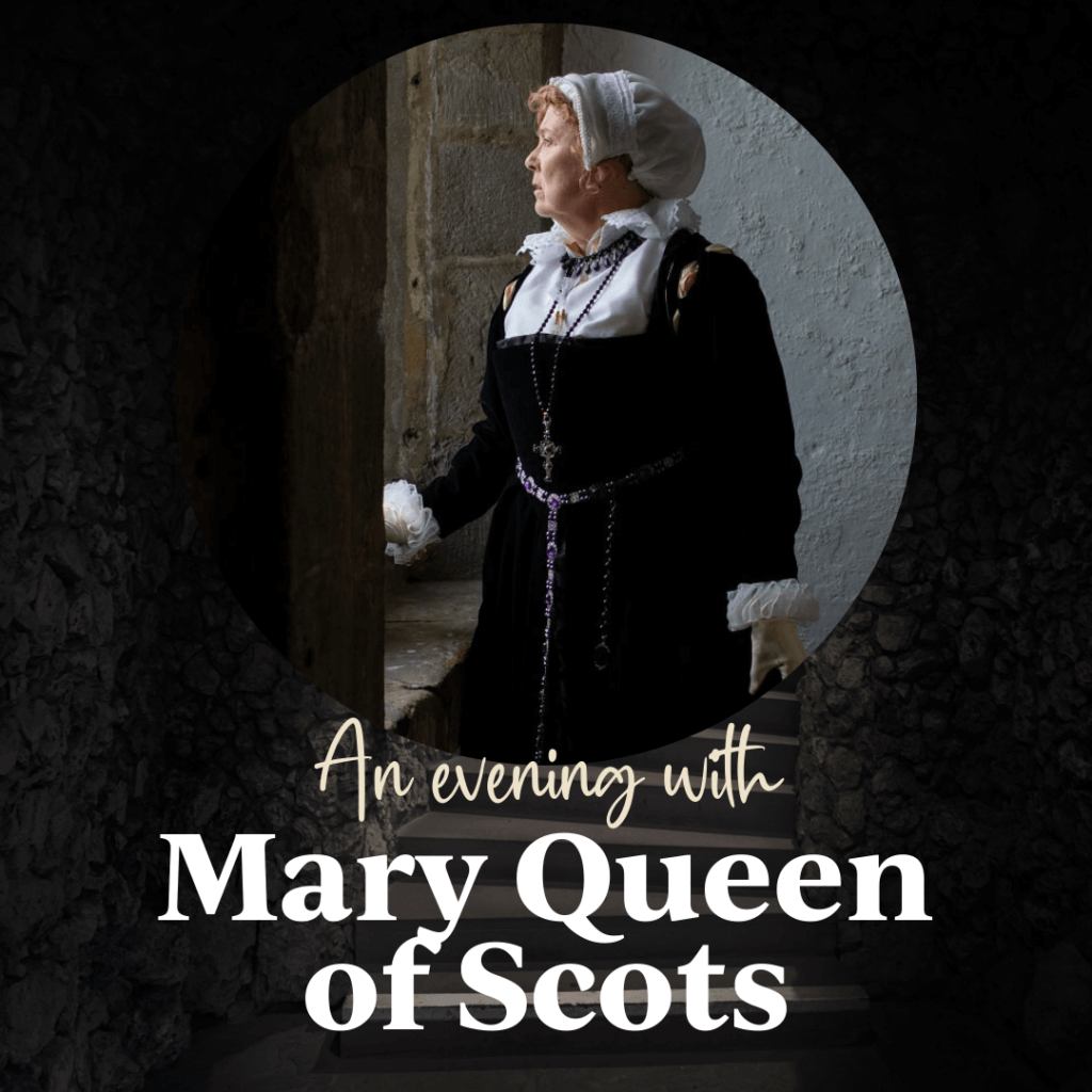 An evening with Mary Queen of Scots