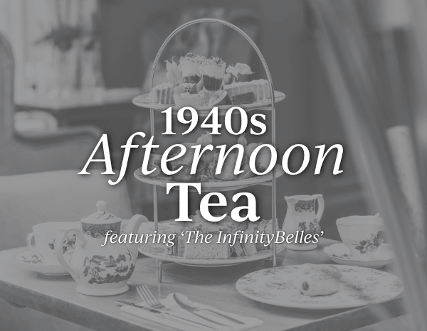1940s Afternoon Tea featuring The InfinityBelles