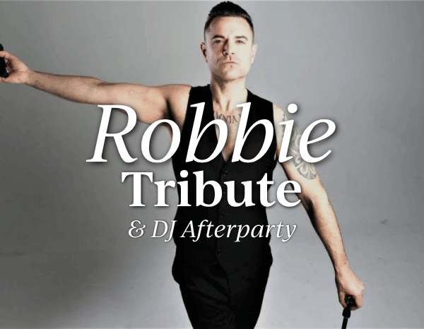 Robbie Williams Tribute + DJ Afterparty