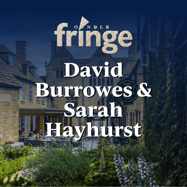 Oundle Fringe Festival: David Burrowes & Sarah Hayhurst