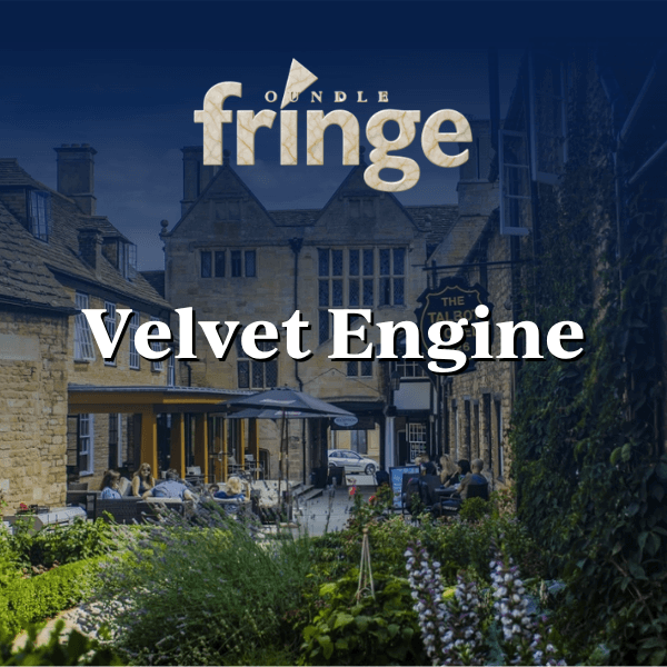 Oundle Fringe Festival: Velvet Engine