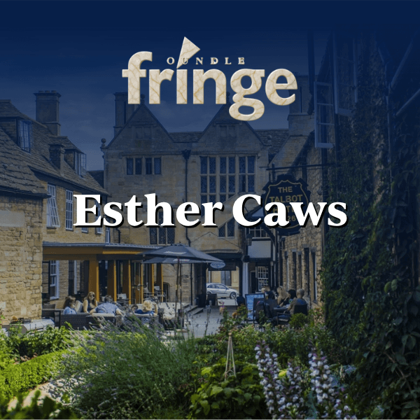 Oundle Fringe Festival: Esther Caws