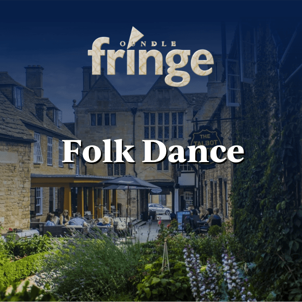 Oundle Fringe Festival: Folk Dance