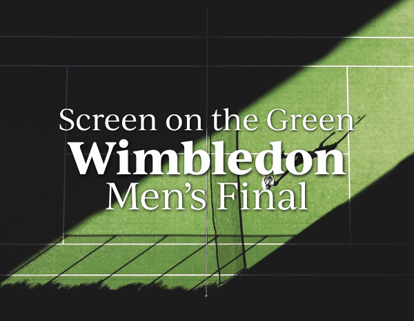 Screen On The Green: Wimbledon Men’s Final
