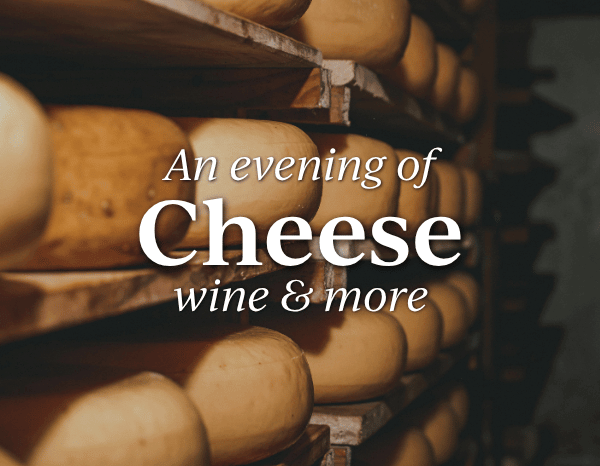 An Evening Of Cheese, Wine & More