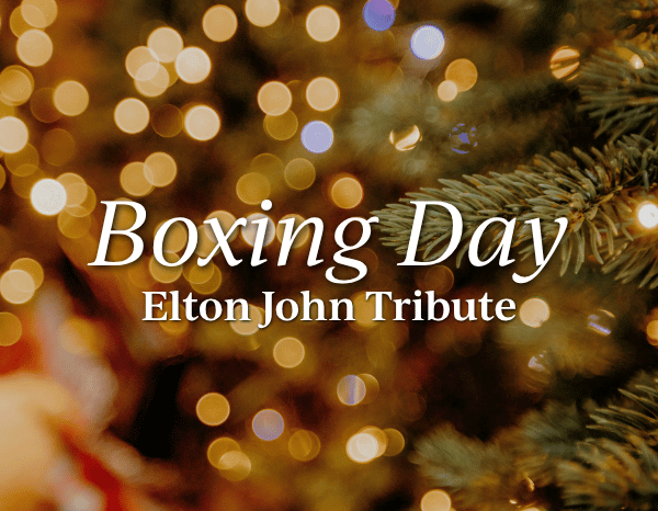 Boxing Day Dinner Elton John Tribute